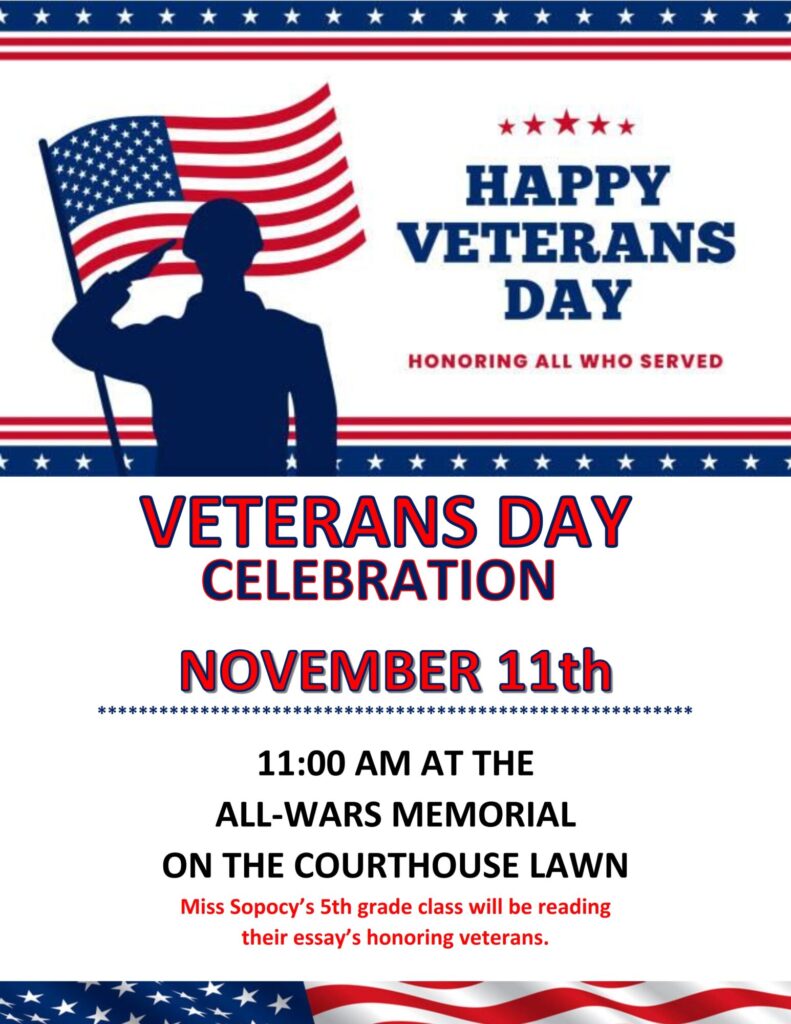 Veterans Day celebration, November 11th, Courthouse Lawn.